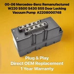 00-07 Mercedes Reman A2208000748 W220 S500 Cl SL500 Door Locking Vacuum Pump. Fixed Price $395.69.