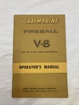 Graymarine Fireball V-8 250, 287 & 327 Cubic Inch Engines Operator Manual 1964. Fixed Price $29.99.